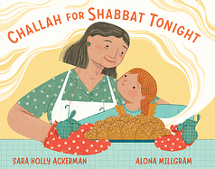 Challah for Shabbat Tonight by Sara Holly Ackerman