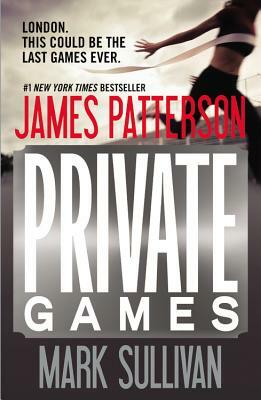 Private Games by Mark T. Sullivan, James Patterson
