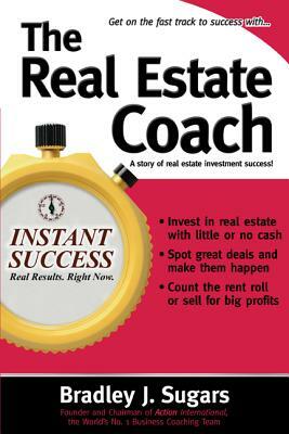 The Real Estate Coach by Bradley J. Sugars