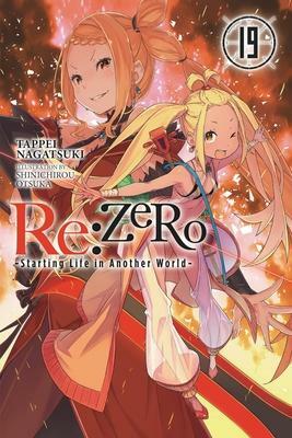 Re:ZERO -Starting Life in Another World-, Vol. 19 (light novel) by Tappei Nagatsuki