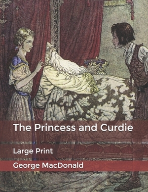 The Princess and Curdie: Large Print by George MacDonald