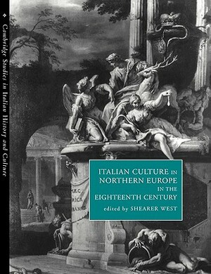 Italian Culture in Northern Europe in the Eighteenth Century by 