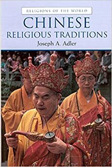Chinese Religious Traditions by Joseph A. Adler