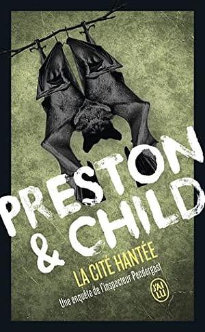 La cité hantée: Une enquête de l'inspecteur Pendergast by Sebastian Danchin, Douglas Preston, Lincoln Child