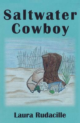 Saltwater Cowboy by Laura Rudacille