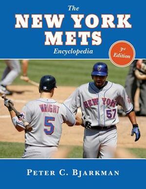 The New York Mets Encyclopedia: 3rd Edition by Peter C. Bjarkman
