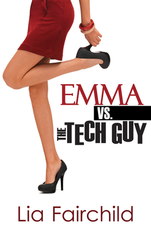 Emma vs. the Tech Guy by Lia Fairchild