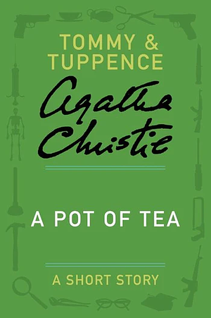 A Pot of Tea by Agatha Christie