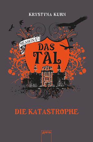 Das Tal. Die Katastrophe: Season 1, Band 2 by Krystyna Kuhn