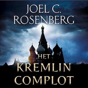 Het kremlin complot by Joel C. Rosenberg