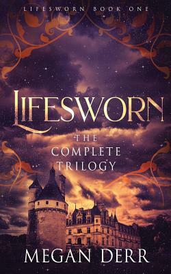 Lifesworn: The Complete Trilogy by Megan Derr