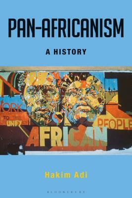 Pan-Africanism: A History by Hakim Adi