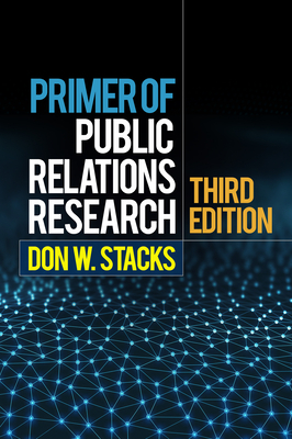 Primer of Public Relations Research by Don W. Stacks