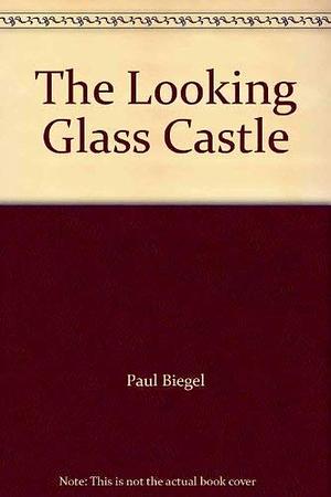 The Looking-glass Castle by Paul Biegel