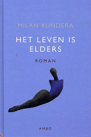 Het leven is elders by Milan Kundera, Jana Beranová