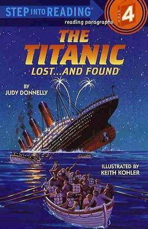 The Titanic: Lost...and Found  by Judy Donnelly