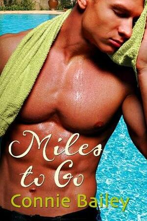 Miles To Go by Connie Bailey