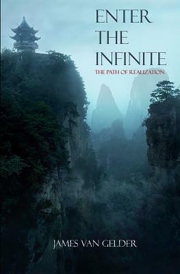 Enter the Infinite by James Van Gelder