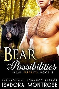 Bear Possibilities by Isadora Montrose