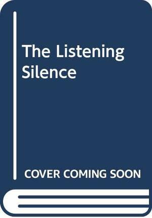 The Listening Silence by Marie Joseph