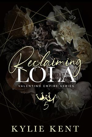 Reclaiming Lola by Kylie Kent