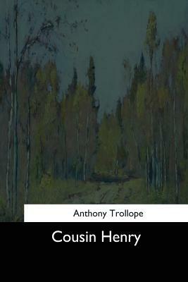 Cousin Henry by Anthony Trollope