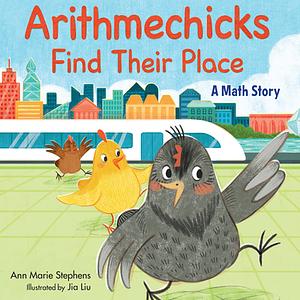 Arithmechicks Find Their Place: A Math Story by Ann Marie Stephens