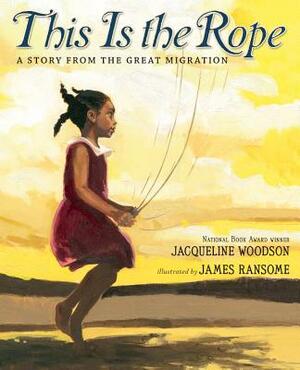 This Is the Rope: A Story from the Great Migration by Jacqueline Woodson