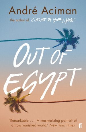 Out of Egypt by André Aciman