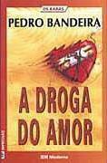 A Droga do Amor by Pedro Bandeira