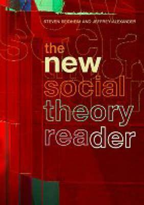 The New Social Theory Reader: Contemporary Debates by Steven Seidman