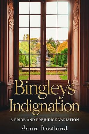 Bingley's Indignation by Jann Rowland