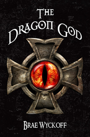 The Dragon God by Brae Wyckoff