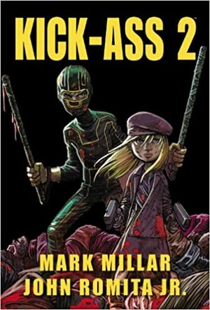 Kick-Ass 2 by Mark Millar, John Romita Jr.