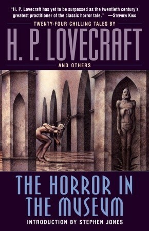The Horror in the Museum by Stephen Jones, H.P. Lovecraft