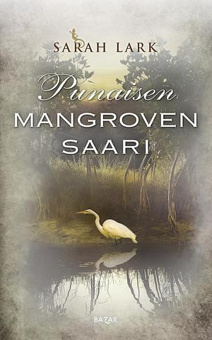 Punaisen mangroven saari by Sarah Lark