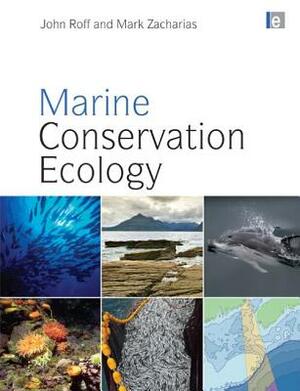 Marine Conservation Ecology by Mark Zacharias, John Roff