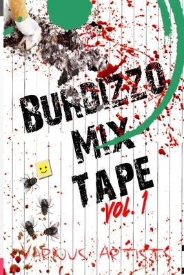 Burdizzo Mix Tape Volume One by Lex H. Jones, J. G. Clay, Em Dehaney