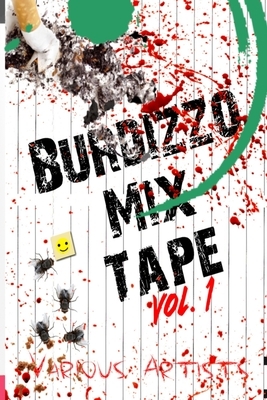 Burdizzo Mix Tape Volume One by J. G. Clay, Lex H. Jones, Em Dehaney