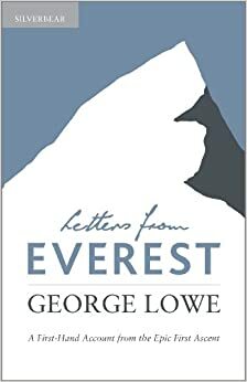 Letters from Everest: A First-Hand Account From the Epic First Ascent by Huw Lewis-Jones, George Lowe