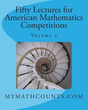 Fifty Lectures for American Mathematics Competitions by Yongcheng Chen, Sam Chen, Guiling Chen