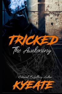 Tricked: The Awakening by Kyeate