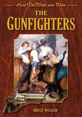 The Gunfighters by Bruce Wexler