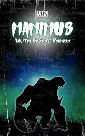 Manimus by Scott Donnelly