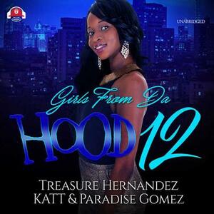 Girls from Da Hood 12 by Treasure Hernandez, Paradise Gomez, Katt