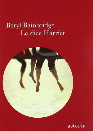 Lo dice Harriet by Beryl Bainbridge