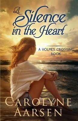 A Silence in the Heart by Carolyne Aarsen