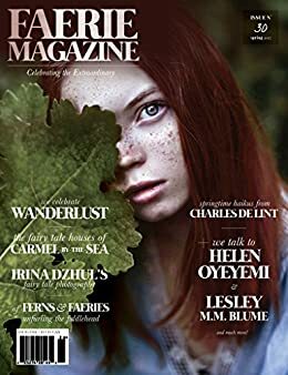 Faerie Magazine Issue: Wanderlust by Kim Cross, Carolyn Turgeon, Charles de Lint, Anna Vorgul, Timothy Schaffert