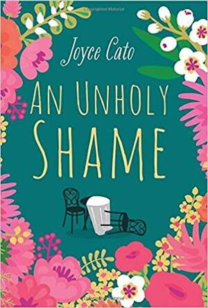 An Unholy Shame by Joyce Cato
