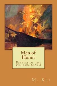 Pirates of the Narrow Seas 2: Men of Honor by M. Kei